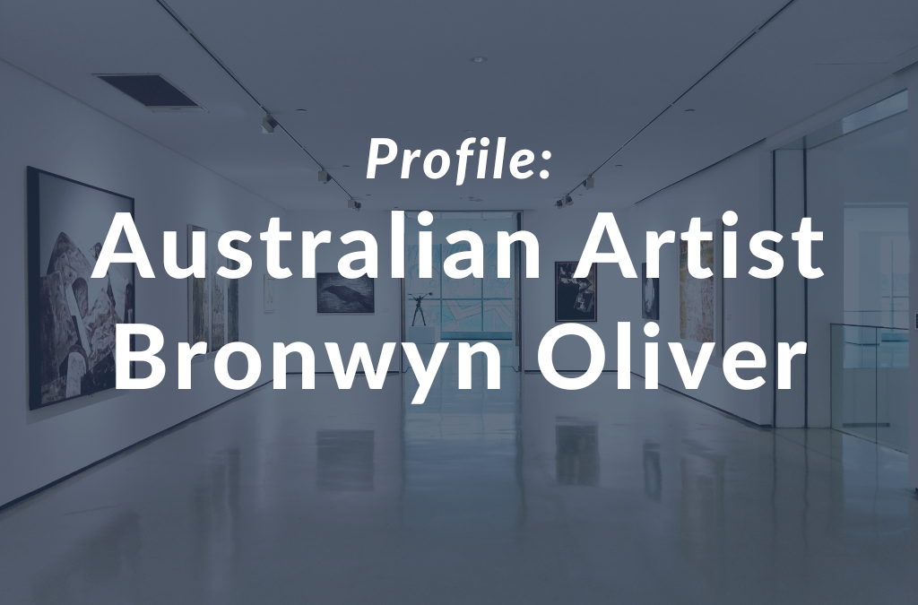 Profile Australian Artists - Bronwyn Oliver